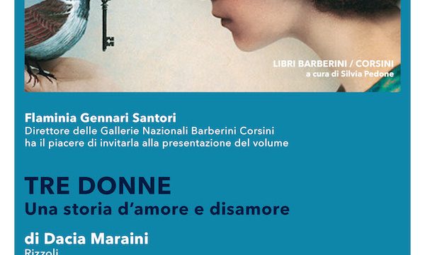 Palazzo Barberini: presentazione del libro di Dacia Maraini “Tre donne. Una storia d’amore e disamore”