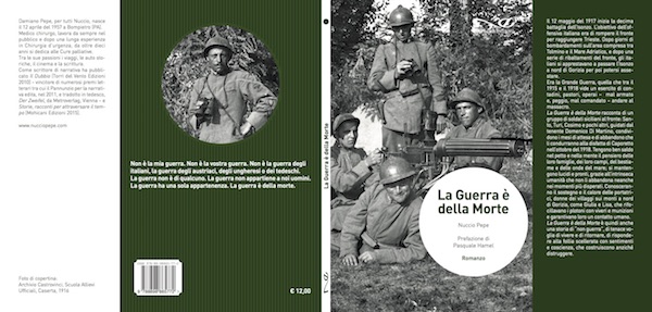 In libreria “La guerra è della morte” di Nuccio Pepe: la Grande Guerra raccontata cento anni dopo la sua fine