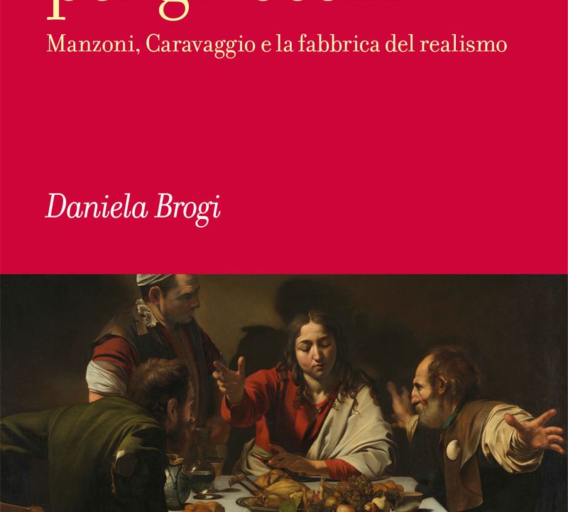 Palazzo Barberini: presentazione del libro “Un romanzo per gli occhi. Manzoni, Caravaggio e la fabbrica del realismo”di Daniela Brogi