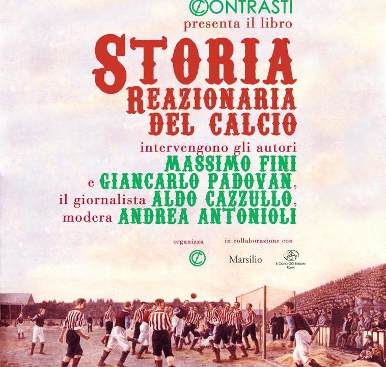 “Storia reazionaria del calcio”: presentazione del libro giovedi 30 maggio in piazza San Salvatore in Lauro a Roma