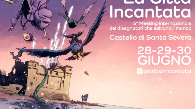“La Città Incantata: quinto Meeting Internazionale dei disegnatori che salvano il mondo”