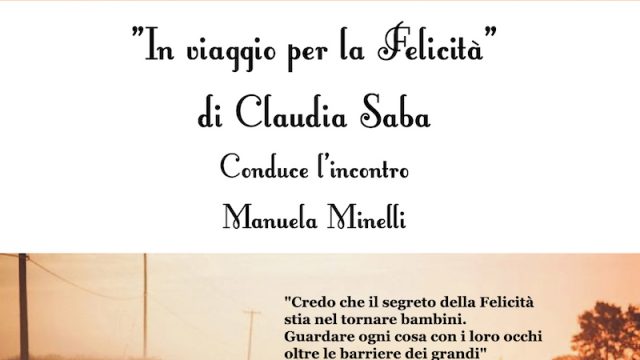 Venerdì 25 Ottobre ore 18:30 al Polmone Pulsante presentazione del libro della scrittrice e giornalista Claudia Saba, “In viaggio per la Felicità”