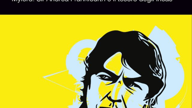 “Mylord”: ovvero Sir Andrea Frankfourth, granduca inglese, novello Indiana Jones tra i fantasmi dei Re Incas, il nuovo lavoro di Lady Ghost/Anna Maria Ghedina la signora dei Fantasmi.