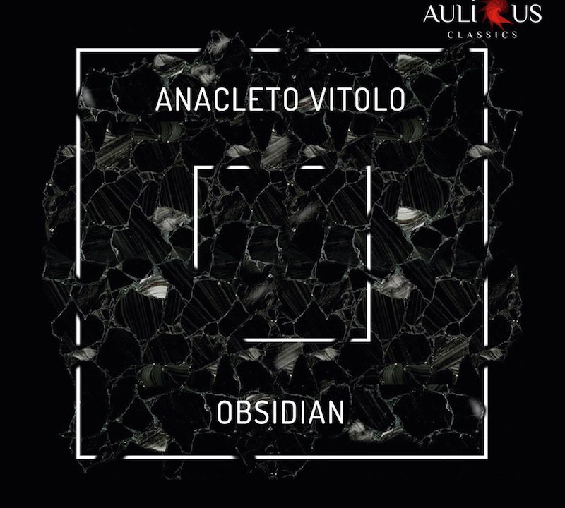 Aulicus presenta “OBSIDIAN” dell’Artista e Compositore Anacleto Vitolo