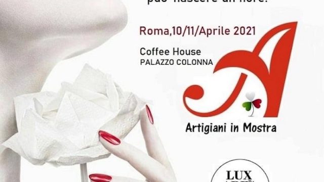 Lux Area Center – “Artigiani in mostra” nella Coffee House di Palazzo Colonna: il 10 e 11 aprile 2021 lo shopping di alto artigianato