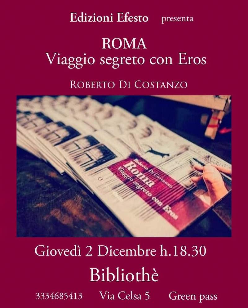 Presentazione del libro illustrato “Roma. Viaggio segreto con Eros” di Roberto Di Costanzo a Bibliothè 2 dicembre 2021 ore 18.30 – Roma