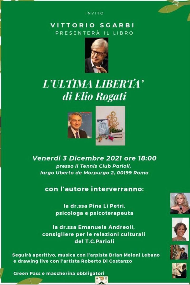 Vittorio Sgarbi presenta “L’Ultima libertà” il romanzo di Elio Rogati al Tennis Club Parioli – 3 Dicembre 2021 ore 18.00