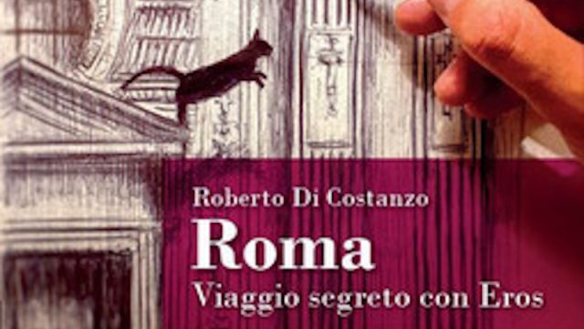 Presentazione del libro illustrato “Roma. Viaggio segreto con Eros” di Roberto Di Costanzo a Bibliothè 2 dicembre 2021 ore 18.30 – Roma