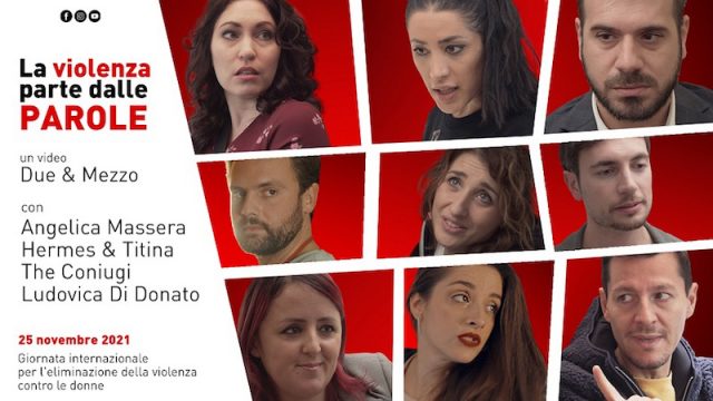 Giornata internazionale per l’eliminazione della violenza contro le donne: “25 Novembre. La violenza parte dalle parole” il video del trio comico Due & Mezzo
