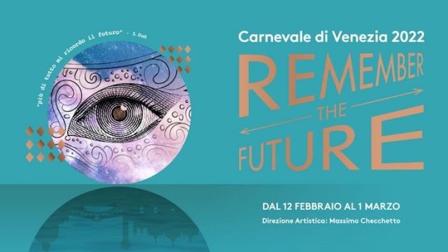 Carnevale di Venezia 2022 – REMEMBER THE FUTURE un Carnevale in sicurezza