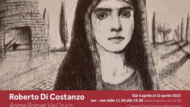Roberto Di Costanzo “Anima Romae Via Crucis”  dal 1 al 15 aprile 2022, Chiesa di San Gregorio Nazianzeno  Palazzo Valdina – Camera dei Deputati, Piazza Campo Marzio 42 – Roma