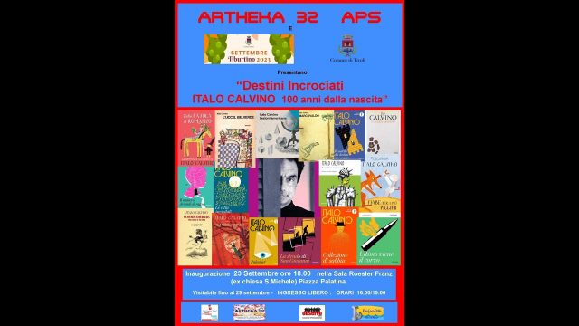 Tivoli (RM) – Mostra “Destini incrociati – Italo Calvino 100 anni dalla nascita” organizzata da ARTHEKA 32 APS