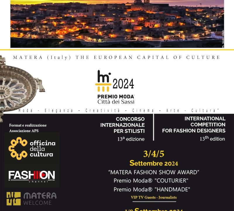Premio Moda® “Città dei Sassi” – Concorso Internazionale per stilisti 13^ edizione – Matera (Italy), 3/4/5 settembre 2024