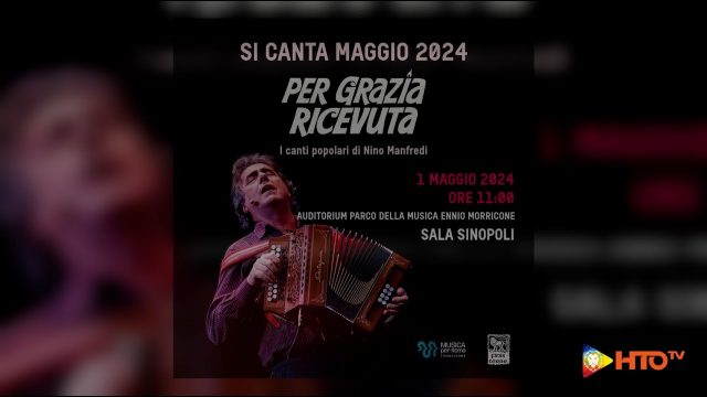 Si canta Maggio XV Ed. – Per Grazia ricevuta, Omaggio a Nino Manfredi – Ambrogio Sparagna LIVE @ Auditorium Parco della Musica – Il Concerto
