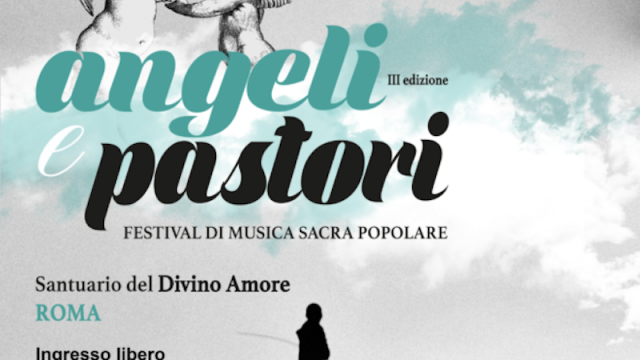 Angeli e Pastori – La III Ed. del Festival di Musica Sacra Popolare al Santuario del Divino Amore di Roma