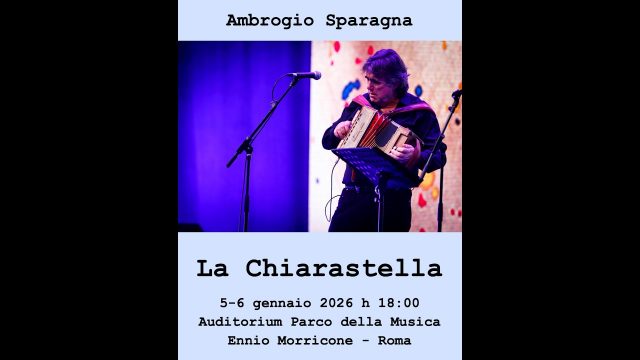 La Chiarastella XIX Ed – Ambrogio Sparagna LIVE @ Auditorium Parco della Musica – Il Concerto